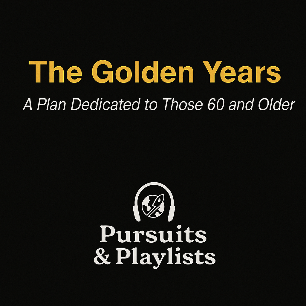 The "Golden Years" Plan (A Health & Wellness Plan for Those 60+)