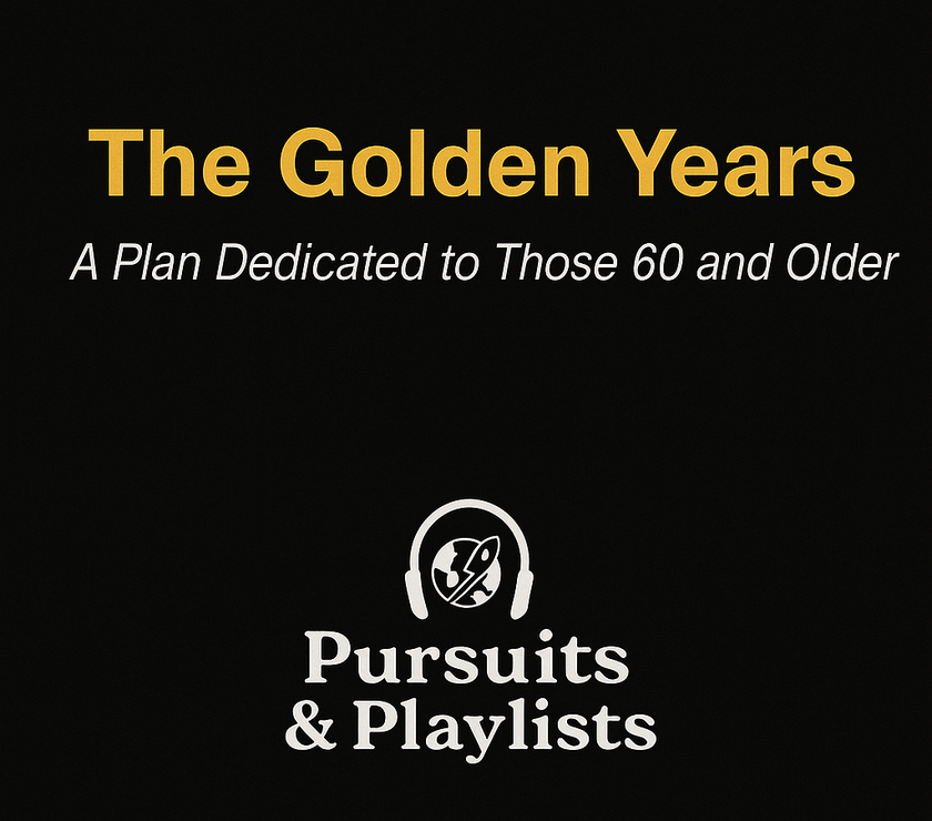 The "Golden Years" Plan (A Health & Wellness Plan for Those 60+)